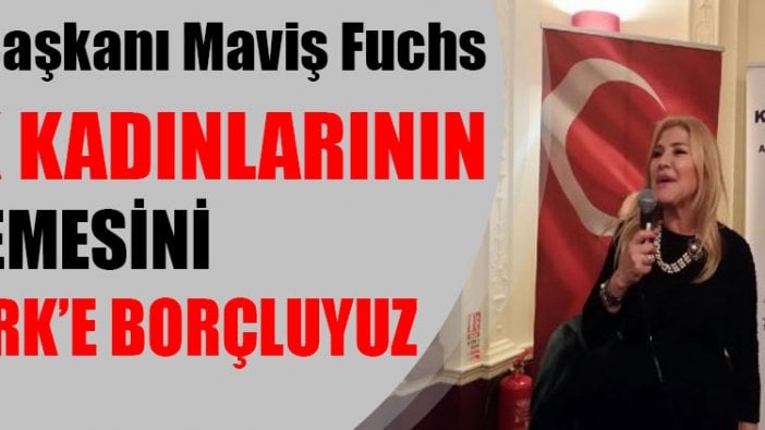 BTKD Başkanı Maviş Fuchs: Türk kadınlarının ilerlemesini Atatürk’e borçluyuz