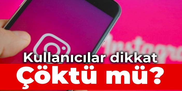 Instagram kullanıcıları dikkat! Uygulama çöktü mü?