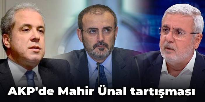 AKP'de Mahir Ünal tartışması