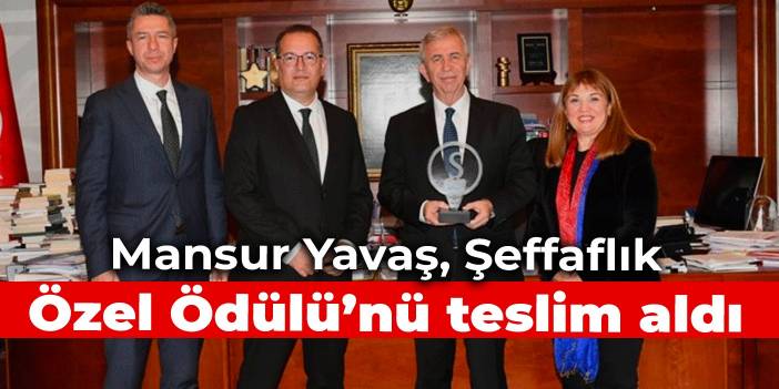 Mansur Yavaş, Şeffaflık Özel Ödülü'nü teslim aldı