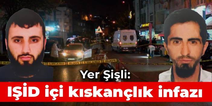 Yer Şişli: IŞİD içi kıskançlık infazı