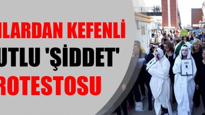 Kadınlardan kefenli, tabutlu şiddet protestosu