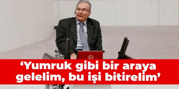 Deniz Baykal: Yumruk gibi bir araya gelelim, bu işi bitirelim