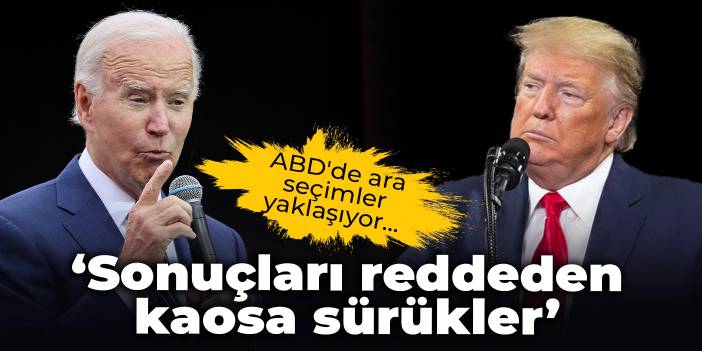 ABD'de ara seçimler yaklaşıyor... Biden: Sonuçları reddeden kaosa sürükler