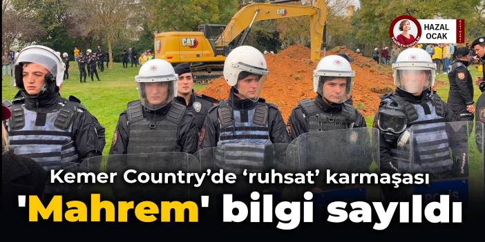 Kemer Country’de ‘ruhsat’ karmaşası: 'Mahrem' bilgi sayıldı