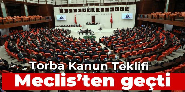 TBMM Genel Kurulu'nda ekonomiye ilişkin torba kanun teklifi kabul edildi