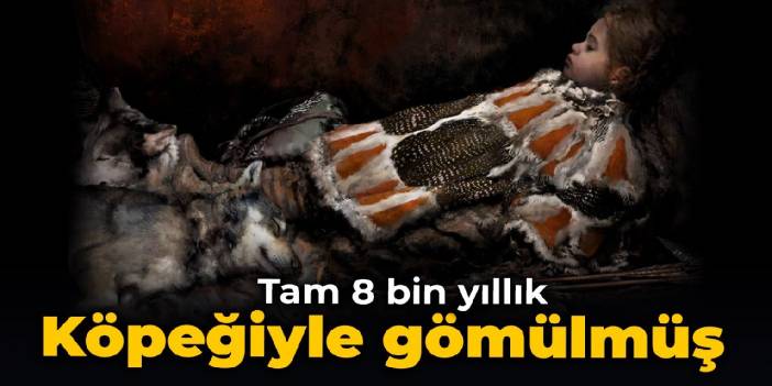 Tam 8 bin yıllık mezar: Köpeğiyle gömülmüş