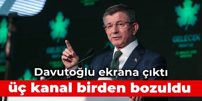 Davutoğlu ekrana çıktı, üç kanal birden bozuldu