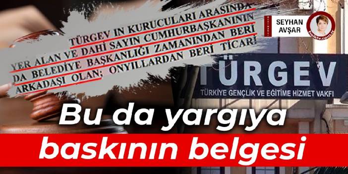 Bu da yargıya baskının belgesi: Erdoğan'ın adını böyle kullandılar