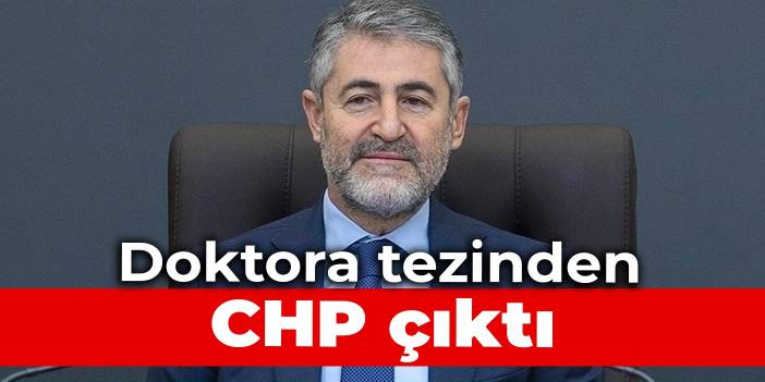 Nebati'nin doktora tezinden CHP çıktı