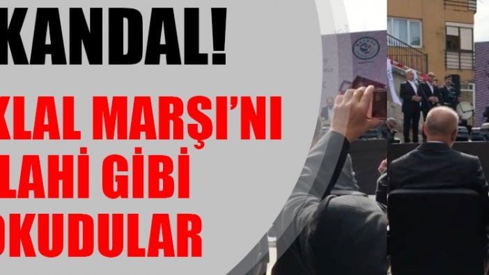 Skandal! İstiklal Marşı'nı ilahiye çevirdiler