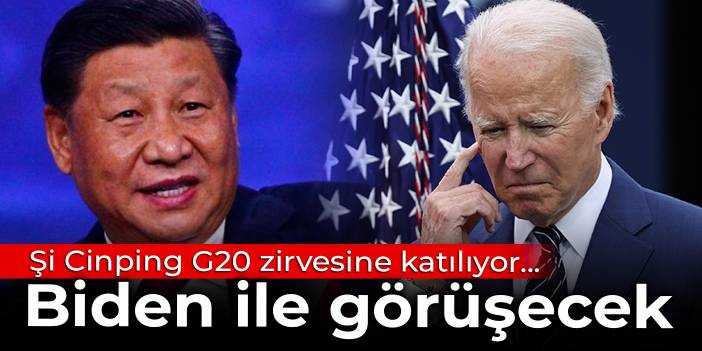 Şi Cinping G20 zirvesine katılacak... Biden ile görüşecek