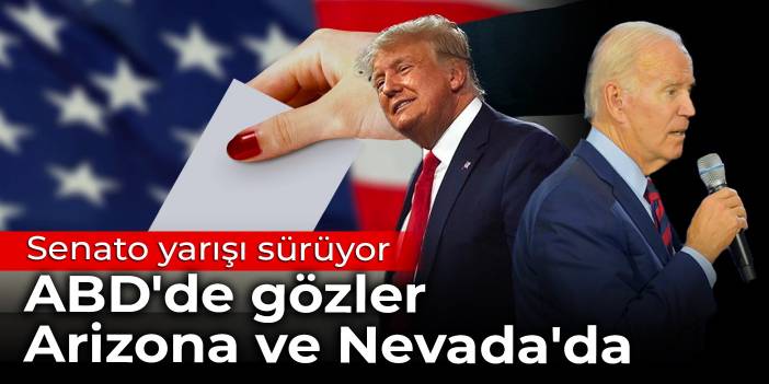 Senato yarışı sürüyor: ABD'de gözler Arizona ve Nevada'da