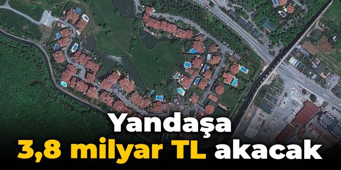 Yandaşa 3,8 milyar TL akacak