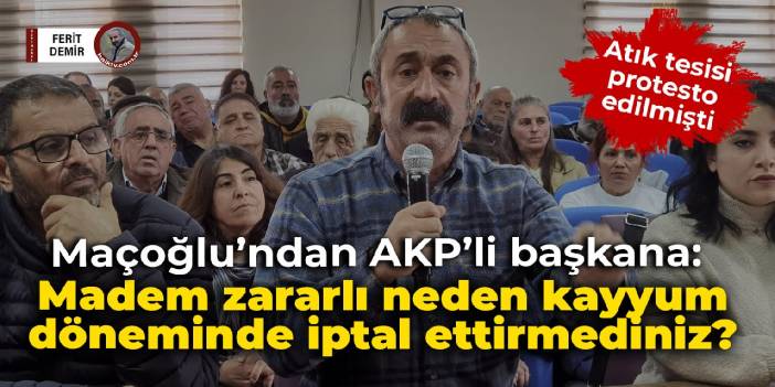 Maçoğlu'ndan AKP'li başkana proje tepkisi: Neden kayyum döneminde iptal ettirmediniz?