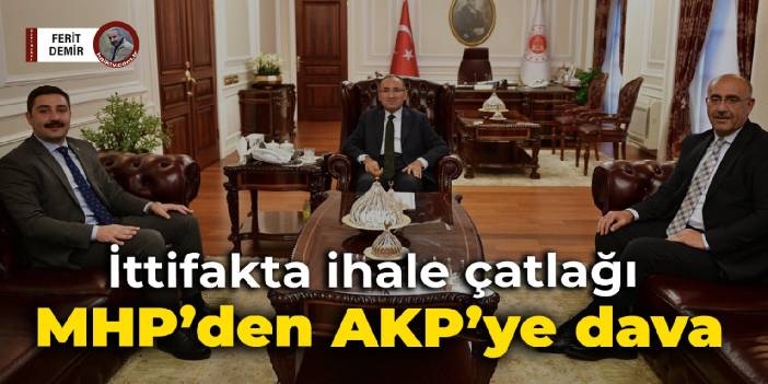 İttifakta ihale çatlağı: MHP'den AKP'ye dava