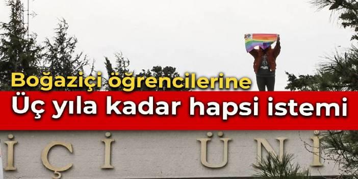 ‘LGBTİ+ bayrağı’ açan Boğaziçili öğrencilere üç yıla kadar hapsi istemi