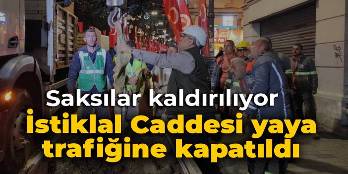 İstiklal Caddesi yaya trafiğine kapatıldı