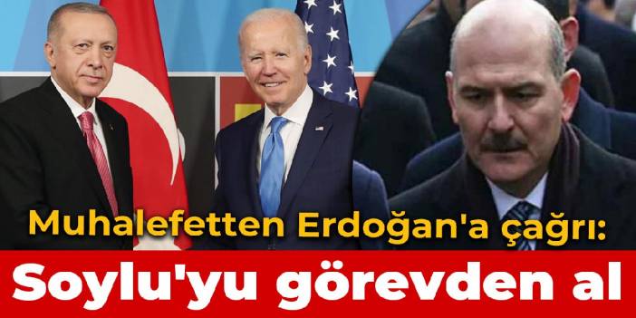 Muhalefetten Erdoğan'a 'Soylu'yu görevden al' çağrısı