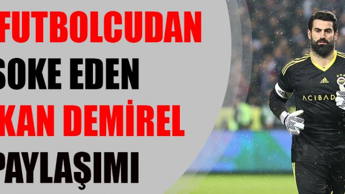 Eski futbolcu Sedat Yeşilkaya’dan şoke eden Volkan Demirel paylaşımı!