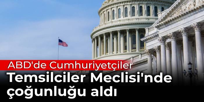 ABD'de Cumhuriyetçiler, Temsilciler Meclisi'nde çoğunluğu aldı