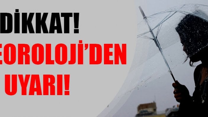 Meteoroloji'den uyarı! 19 Mart Pazartesi hava durumu