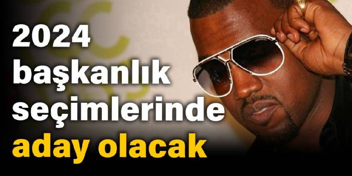 Kanye West, 2024 başkanlık seçimlerinde aday olacak