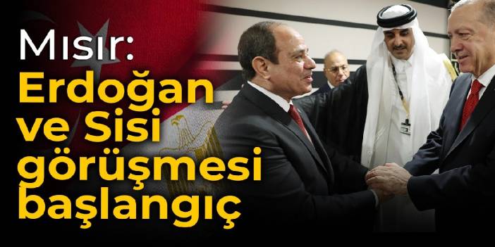 Mısır: Erdoğan ve Sisi görüşmesi başlangıç