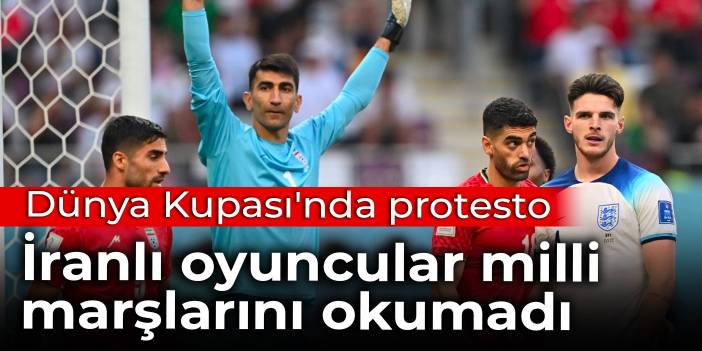 Dünya Kupası'nda hükümet protestosu: İranlı oyuncular milli marşlarını okumadı