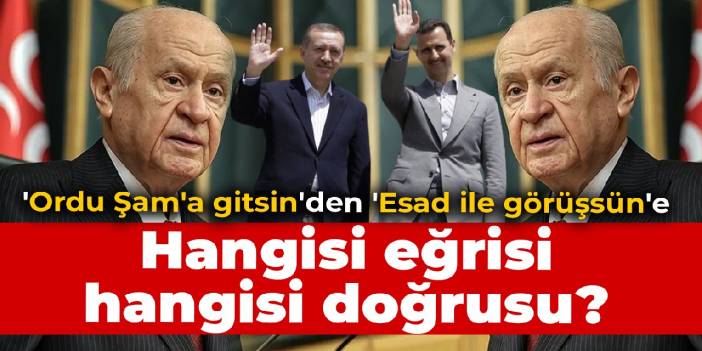 Hangisi eğrisi, hangisi doğrusu? 'Ordu Şam'a gitsin'den 'Esad ile görüşsün'e