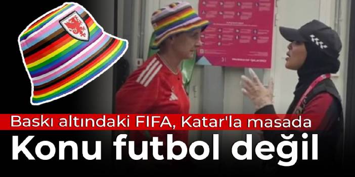 Baskı altında kalan FIFA Katar'la masaya oturdu: Konu futbol değil gökkuşağı