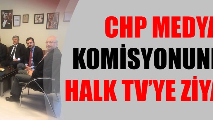 CHP Medya Komisyonu Halk TV'yi ziyaret etti