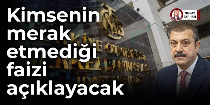 Kimsenin merak etmediği faizi açıklayacak