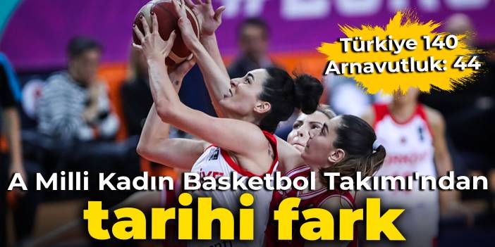 A Milli Kadın Basketbol Takımı'ndan tarihi fark