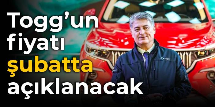 Togg’un fiyatı şubatta açıklanacak