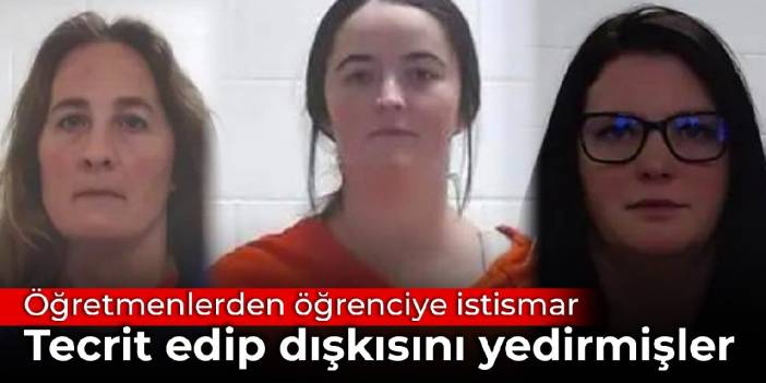 Öğretmenlerden öğrenciye istismar: Tecrit edip dışkısını yedirmişler