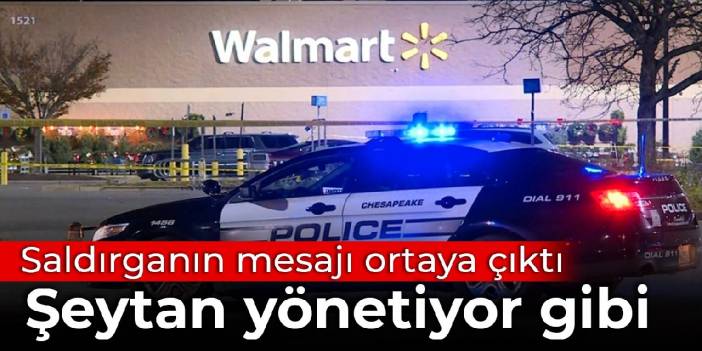 Walmart saldırganının mesajı ortaya çıktı: Şeytan yönetiyor gibi