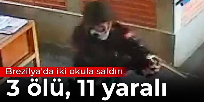 Brezilya'da iki okula saldırı: 3 ölü, 11 yaralı