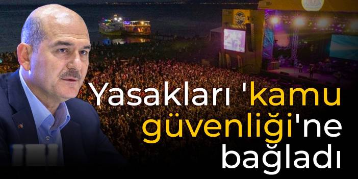 Soylu, yasakları 'kamu güvenliği'ne bağladı