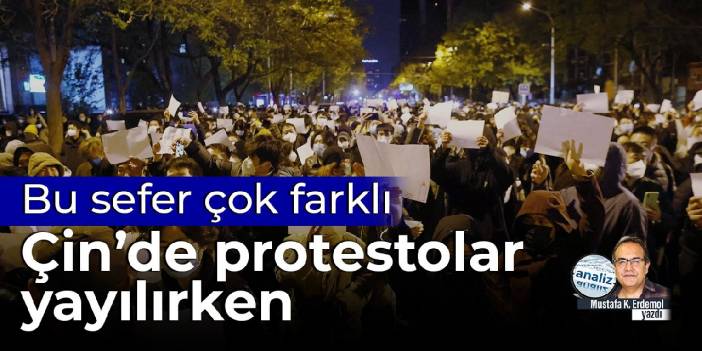 Bu sefer çok farklı: Çin’de protestolar yayılırken