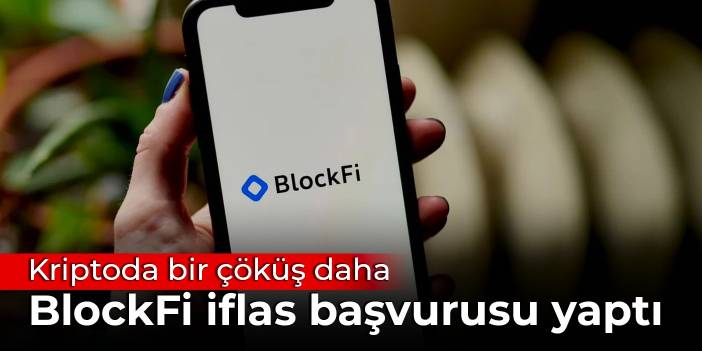 Kriptoda bir çöküş daha: BlockFi iflas başvurusu yaptı