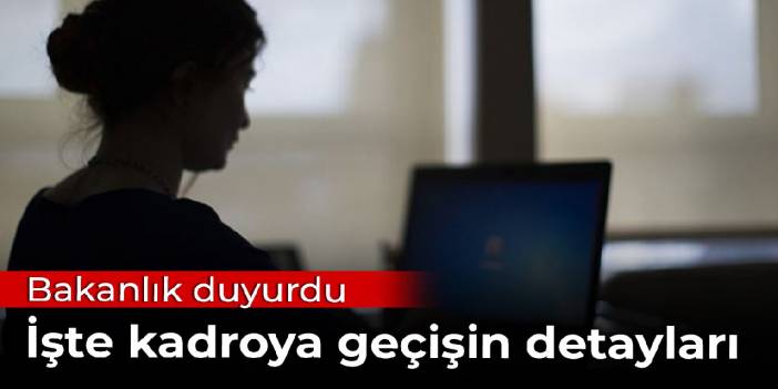 Sözleşmeli personelin kadroya nasıl geçeceği belli oldu