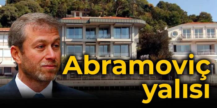 Boğaz'da Abramoviç yalısı