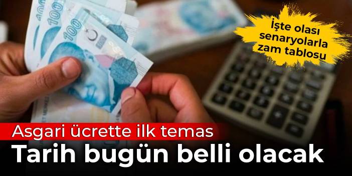 Asgari ücrette ilk temas: Tarih bugün belli olacak