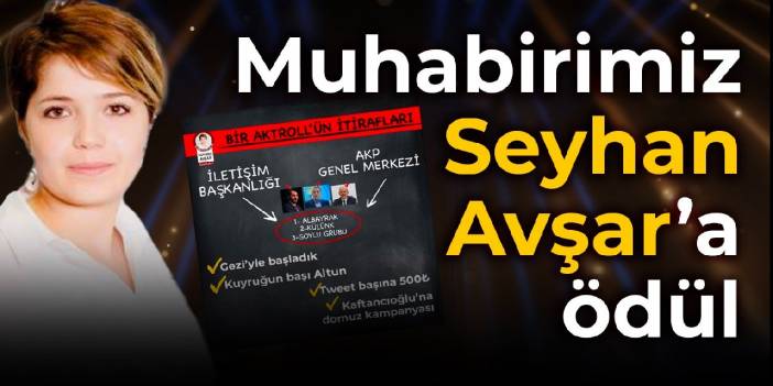 Muhabirimiz Seyhan Avşar'a ödül