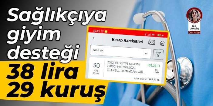 Sağlıkçıya 38 lira 29 kuruş destek: Abuzer Arslan'a 38 TL 29 kuruş yattı, hemşirelere 152 TL