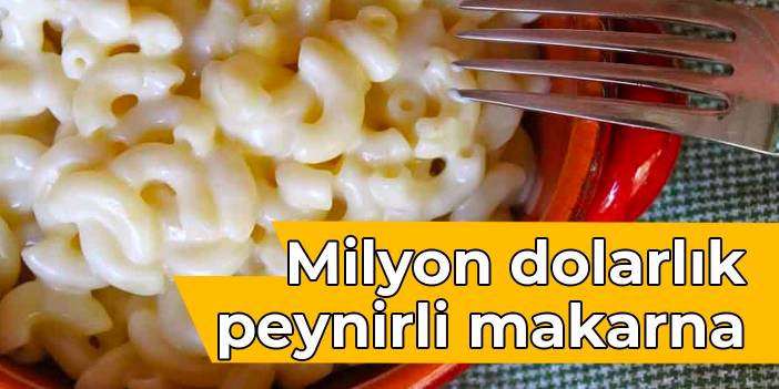 Milyon dolarlık peynirli makarna