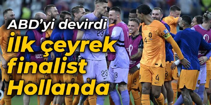 İlk çeyrek finalist Hollanda