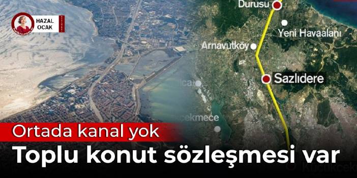 Ortada kanal yok, toplu konut inşaat sözleşmesi var