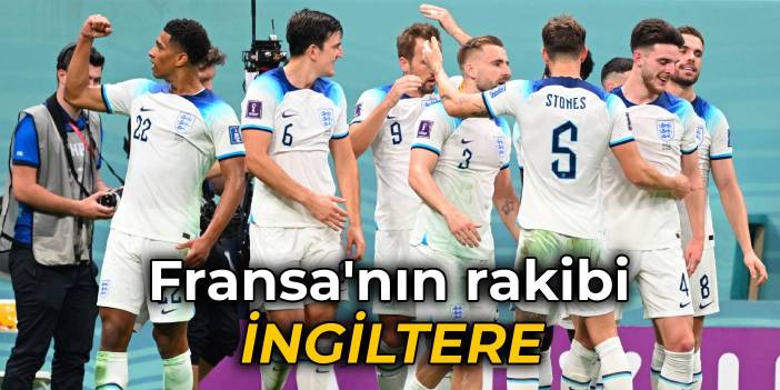 Çeyrek finalde Fransa'nın rakibi İngiltere oldu